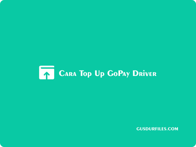 Cara Top Up GoPay Driver
