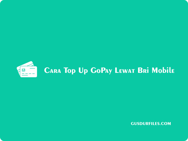 Cara Top Up GoPay Lewat Bri Mobile