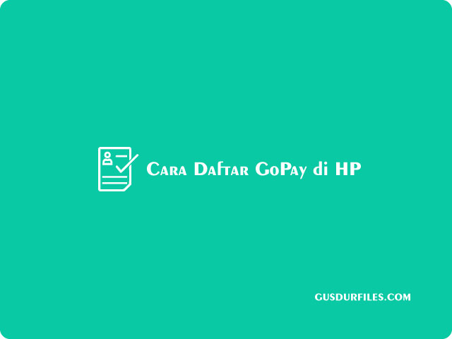 Cara Daftar GoPay di HP