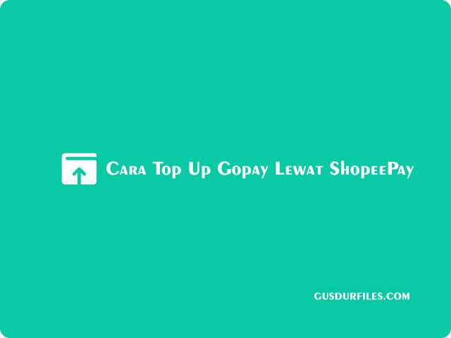 Cara Top Up Shopeepay Lewat GoPay