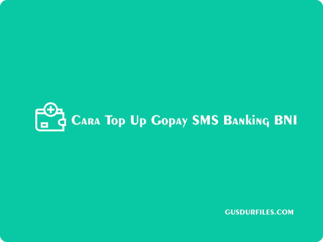Cara Top Up Gopay SMS Banking BNI
